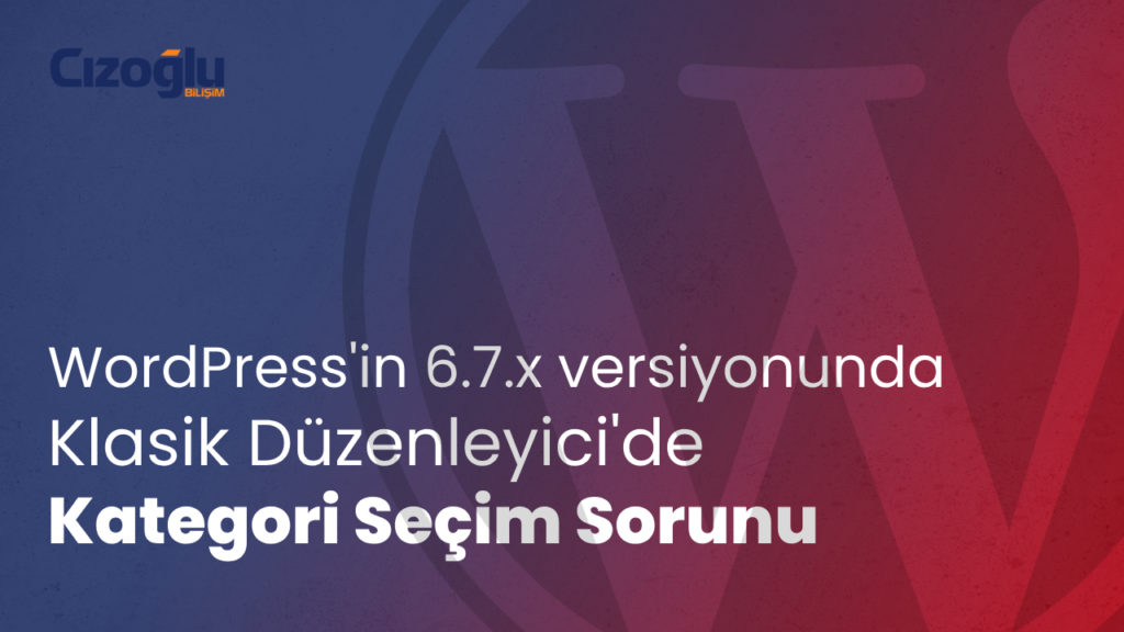 Son zamanlarda WordPress’in 6.7.0 ve 6.7.1 sürümlerini kullanan herkesin haber eklerken kategori seçimi sırasında ya genel/gündem kategorisini ki bu büyük ihtimalle varsayılan kategori yada birden fazla kategoriyi kendisinin otomatik seçtiği ile ilgili bildirimler alıyoruz.
